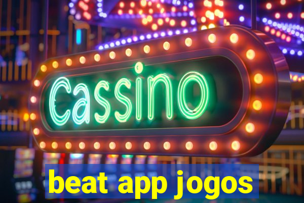 beat app jogos